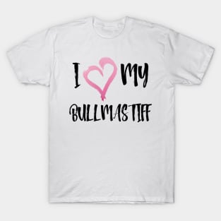 I Heart My Bullmastiff! Especially for Bullmastiff Dog Lovers! T-Shirt